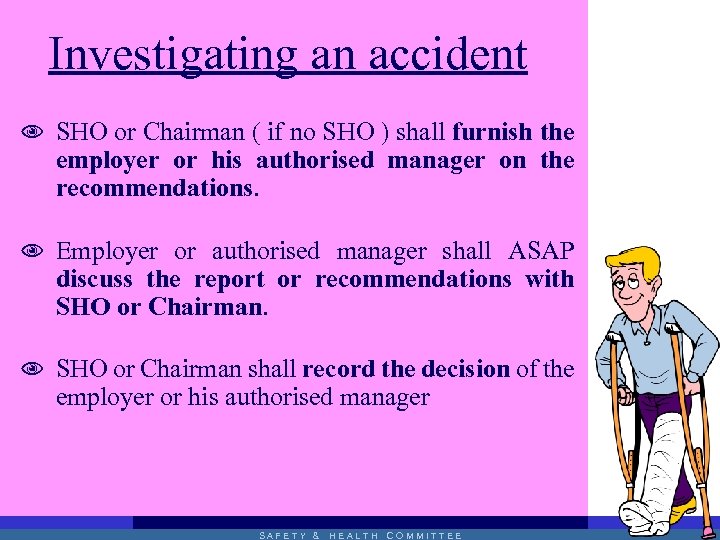 Investigating an accident N SHO or Chairman ( if no SHO ) shall furnish