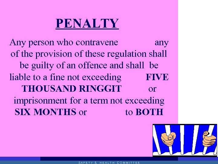 PENALTY Any person who contravene any of the provision of these regulation shall be