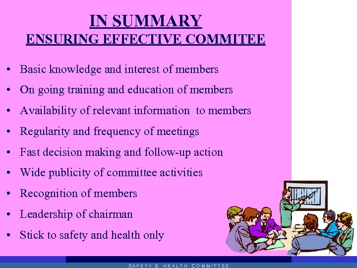IN SUMMARY ENSURING EFFECTIVE COMMITEE • Basic knowledge and interest of members • On