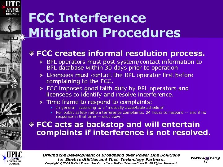 FCC Interference Mitigation Procedures ¯ FCC creates informal resolution process. Ø BPL operators must