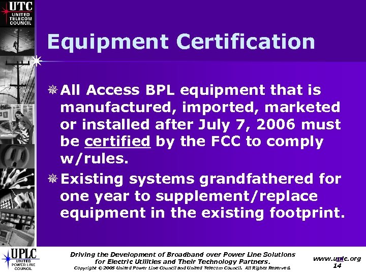 Equipment Certification ¯ All Access BPL equipment that is manufactured, imported, marketed or installed