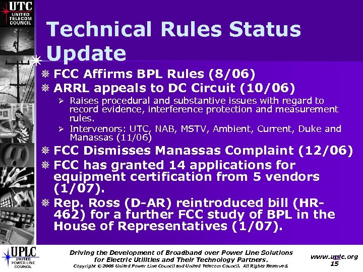 Technical Rules Status Update ¯ FCC Affirms BPL Rules (8/06) ¯ ARRL appeals to