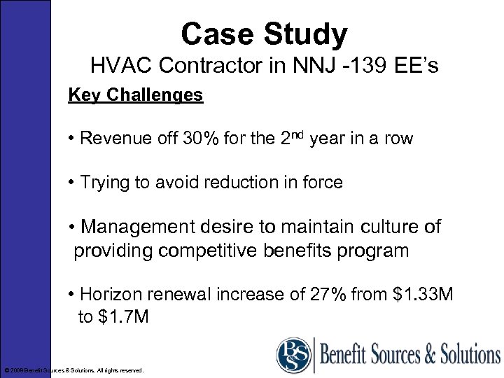 Case Study HVAC Contractor in NNJ -139 EE’s Key Challenges • Revenue off 30%