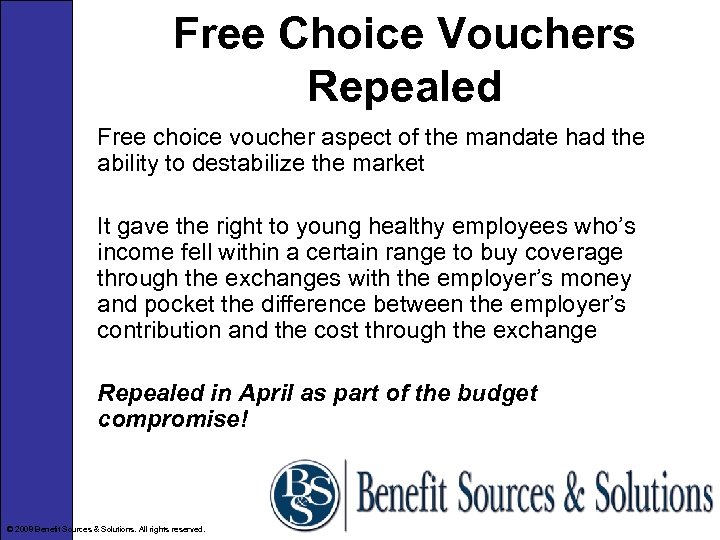 Free Choice Vouchers Repealed Free choice voucher aspect of the mandate had the ability