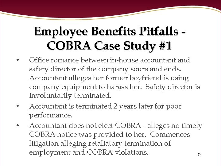 Employee Benefits Pitfalls COBRA Case Study #1 • • • Office romance between in-house