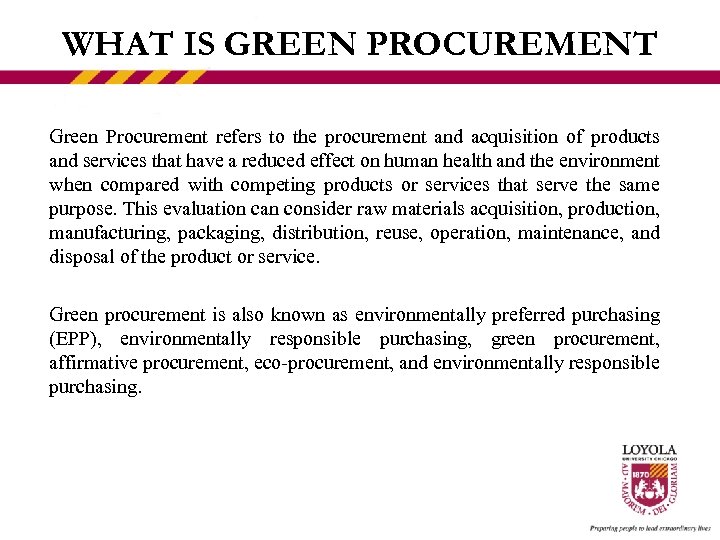 WHAT IS GREEN PROCUREMENT Green Procurement refers to the procurement and acquisition of products