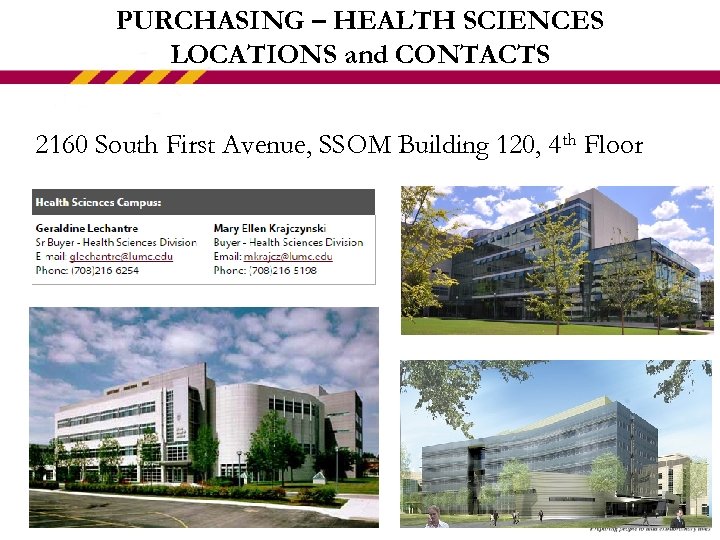 PURCHASING – HEALTH SCIENCES LOCATIONS and CONTACTS 2160 South First Avenue, SSOM Building 120,