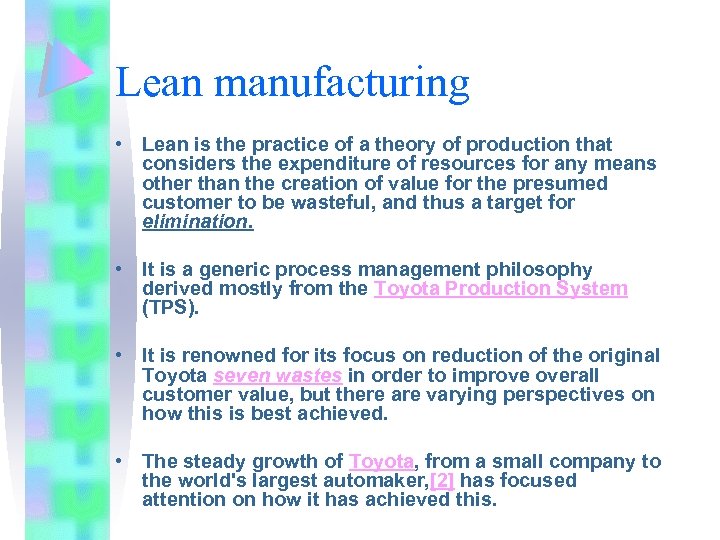 Lean manufacturing • Lean is the practice of a theory of production that considers