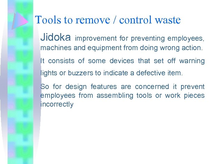 Tools to remove / control waste Jidoka improvement for preventing employees, machines and equipment