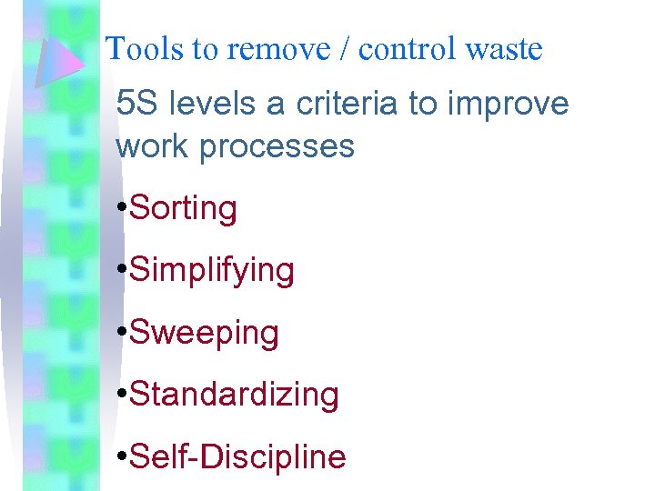 Tools to remove / control waste 5 S levels a criteria to improve work