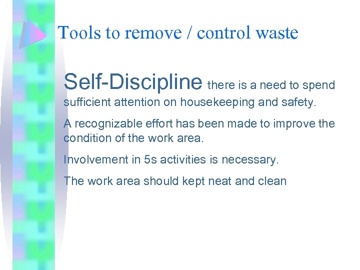 Tools to remove / control waste Self-Discipline there is a need to spend sufficient