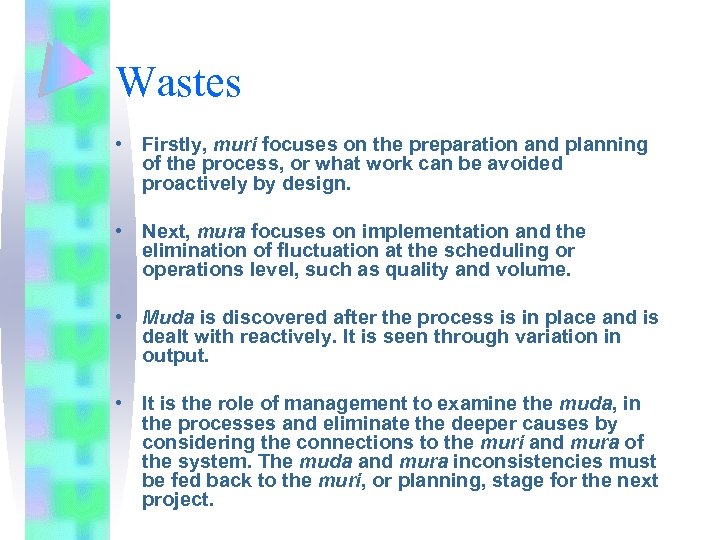 Wastes • Firstly, muri focuses on the preparation and planning of the process, or