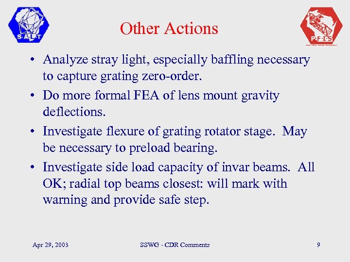 Other Actions • Analyze stray light, especially baffling necessary to capture grating zero-order. •