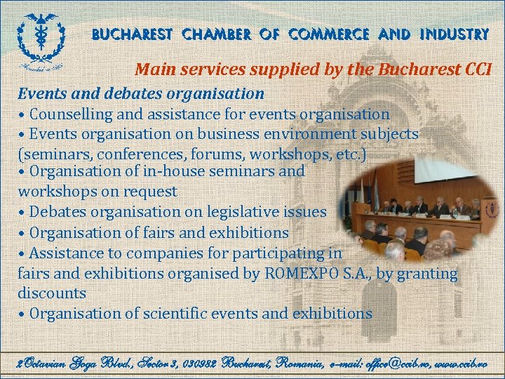 BUCHAREST CHAMBER OF COMMERCE AND INDUSTRY Main services supplied by the Bucharest CCI Events