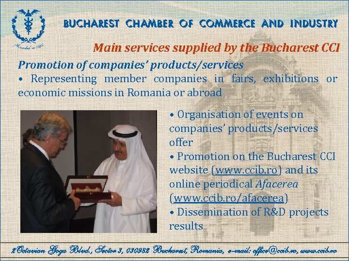 BUCHAREST CHAMBER OF COMMERCE AND INDUSTRY Main services supplied by the Bucharest CCI Promotion