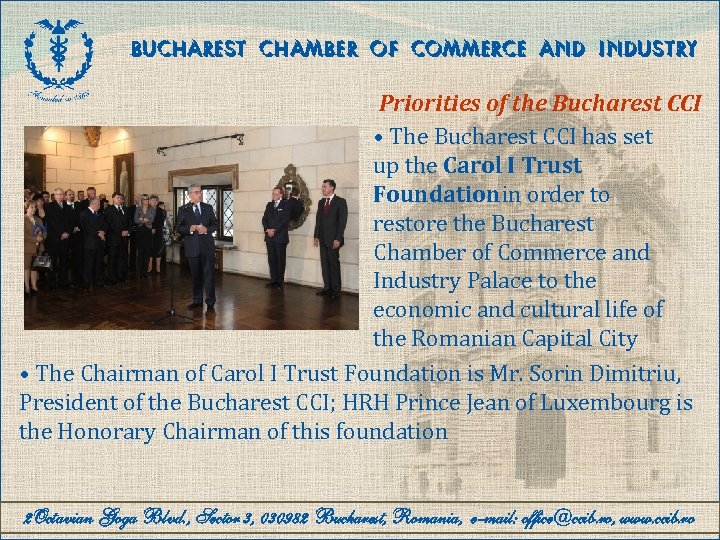 BUCHAREST CHAMBER OF COMMERCE AND INDUSTRY Priorities of the Bucharest CCI • The Bucharest