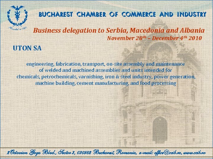 BUCHAREST CHAMBER OF COMMERCE AND INDUSTRY Business delegation to Serbia, Macedonia and Albania November