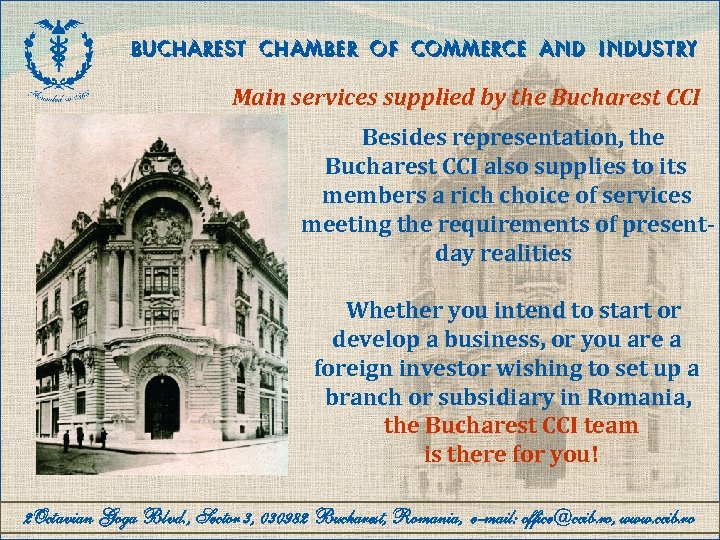 BUCHAREST CHAMBER OF COMMERCE AND INDUSTRY Main services supplied by the Bucharest CCI Besides