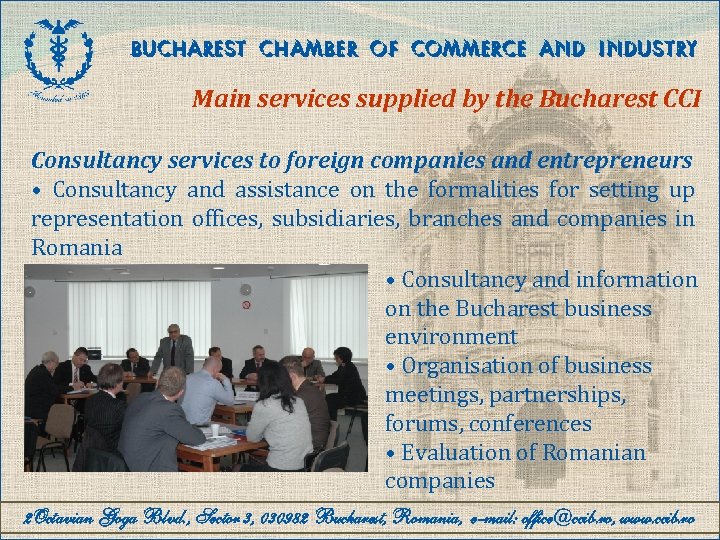 BUCHAREST CHAMBER OF COMMERCE AND INDUSTRY Main services supplied by the Bucharest CCI Consultancy