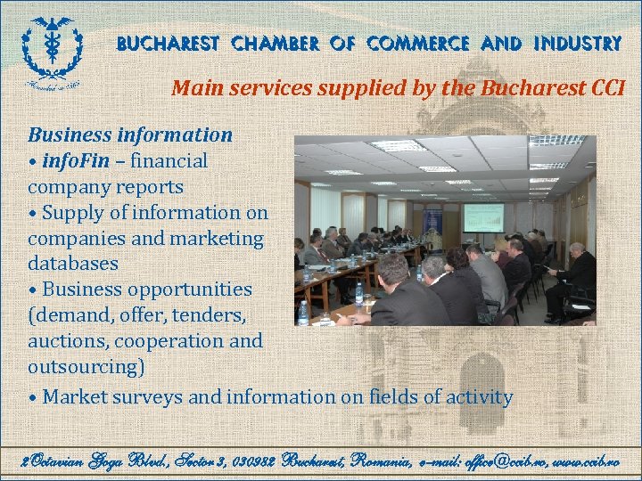 BUCHAREST CHAMBER OF COMMERCE AND INDUSTRY Main services supplied by the Bucharest CCI Business