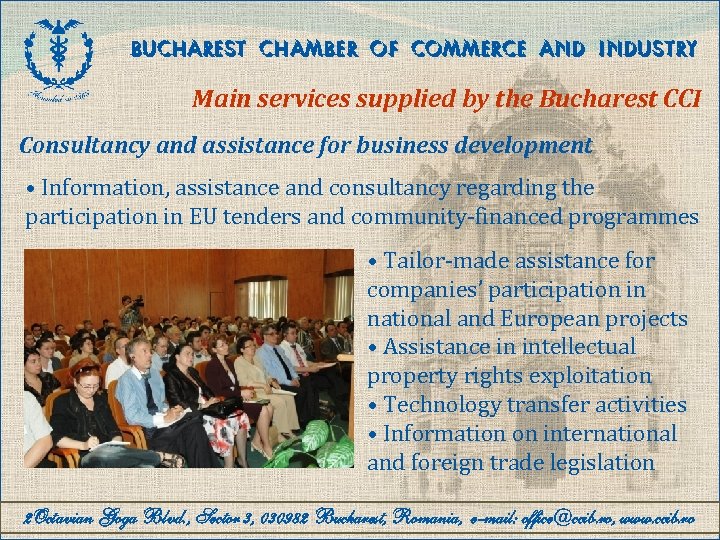 BUCHAREST CHAMBER OF COMMERCE AND INDUSTRY Main services supplied by the Bucharest CCI Consultancy