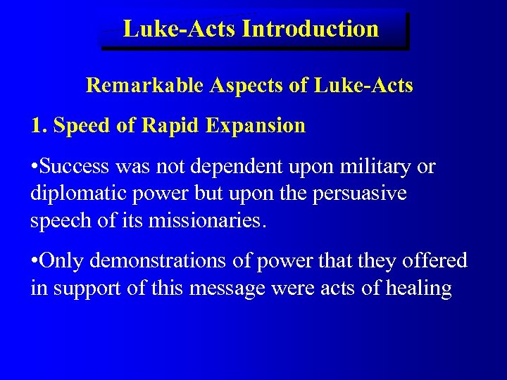 Luke-Acts Introduction Remarkable Aspects of Luke-Acts 1. Speed of Rapid Expansion • Success was