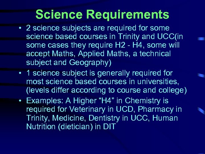 Science Requirements • 2 science subjects are required for some science based courses in