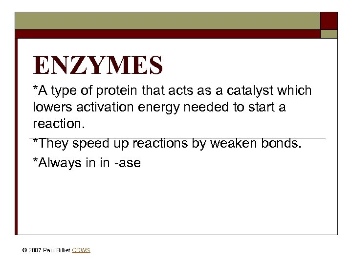 ENZYMES *A type of protein that acts as a catalyst which lowers activation energy