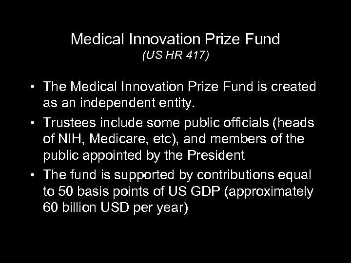 Medical Innovation Prize Fund (US HR 417) • The Medical Innovation Prize Fund is