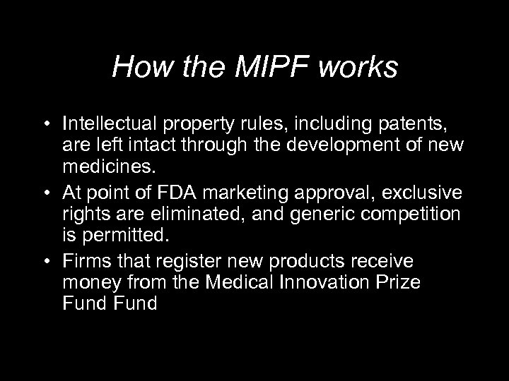How the MIPF works • Intellectual property rules, including patents, are left intact through