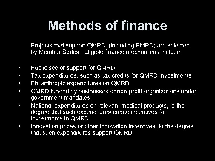 Methods of finance Projects that support QMRD (including PMRD) are selected by Member States.