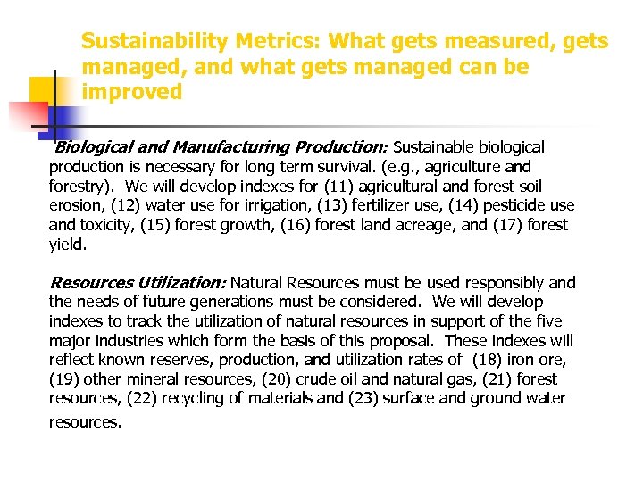 Sustainability Metrics: What gets measured, gets managed, and what gets managed can be improved