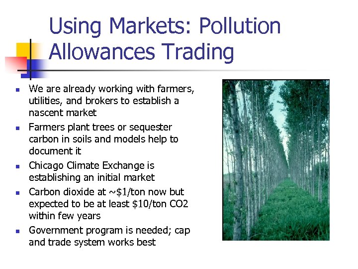 Using Markets: Pollution Allowances Trading n n n We are already working with farmers,