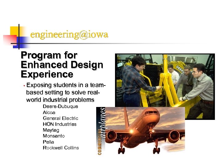 engineering@iowa Program for Enhanced Design Experience • Exposing students in a teambased setting to