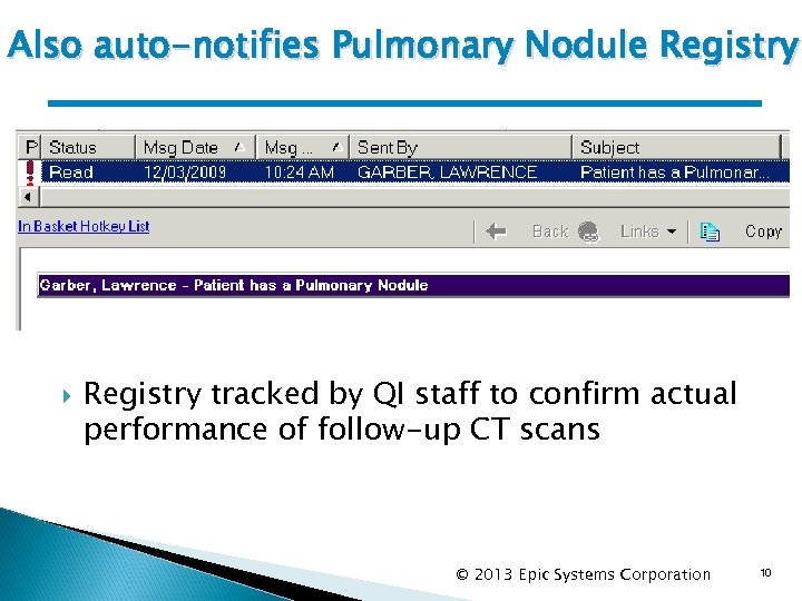 Also auto-notifies Pulmonary Nodule Registry tracked by QI staff to confirm actual performance of