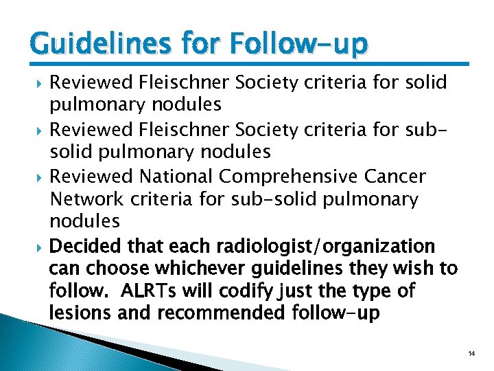 Guidelines for Follow-up Reviewed Fleischner Society criteria for solid pulmonary nodules Reviewed Fleischner Society