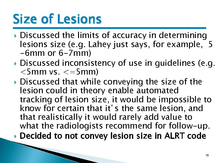 Size of Lesions Discussed the limits of accuracy in determining lesions size (e. g.