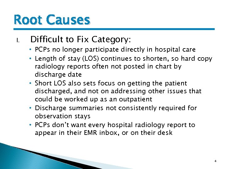 Root Causes I. Difficult to Fix Category: • PCPs no longer participate directly in