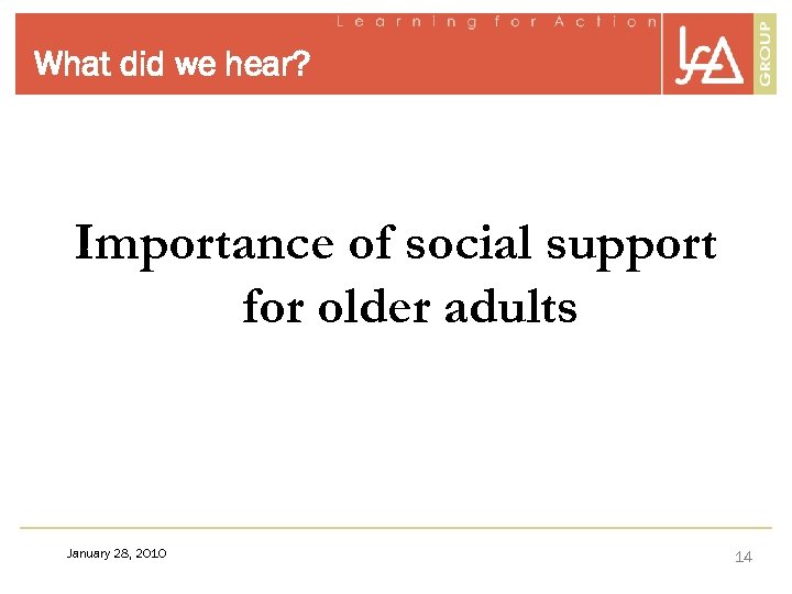 What did we hear? Importance of social support for older adults January 28, 2010