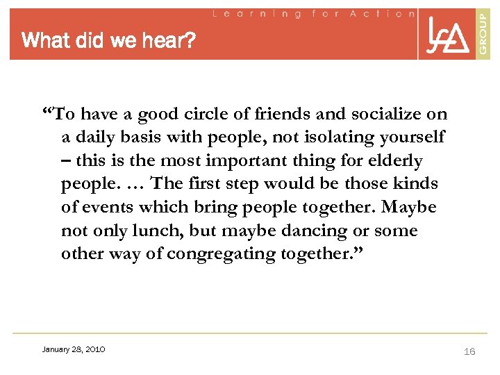 What did we hear? “To have a good circle of friends and socialize on