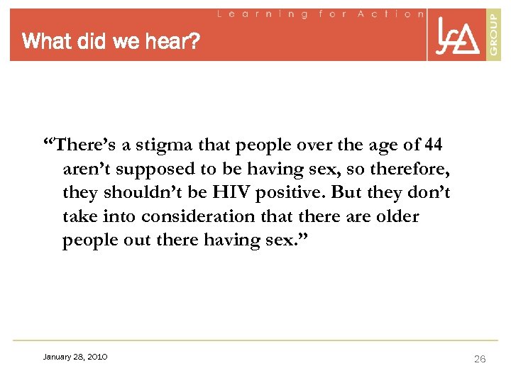 What did we hear? “There’s a stigma that people over the age of 44
