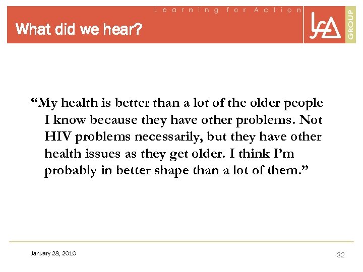 What did we hear? “My health is better than a lot of the older