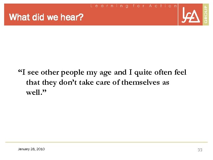 What did we hear? “I see other people my age and I quite often