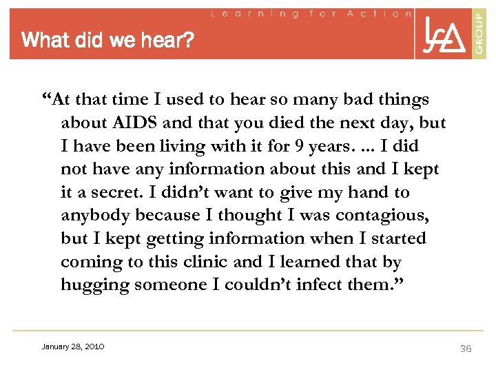 What did we hear? “At that time I used to hear so many bad