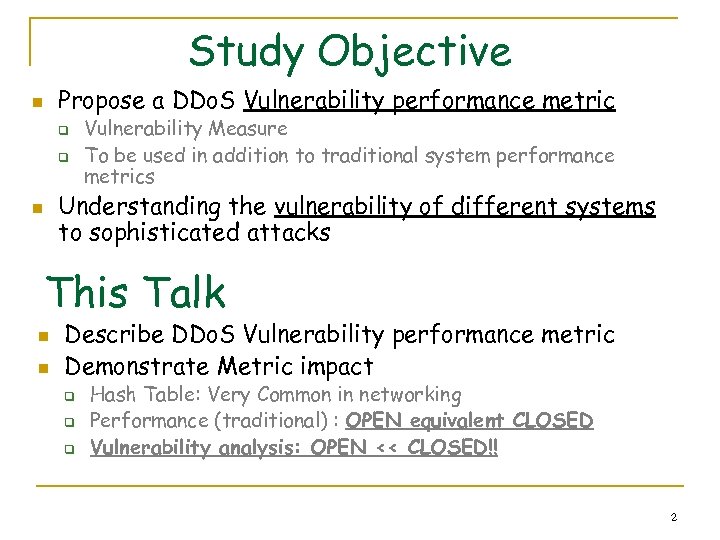 Study Objective Propose a DDo. S Vulnerability performance metric n q q Vulnerability Measure