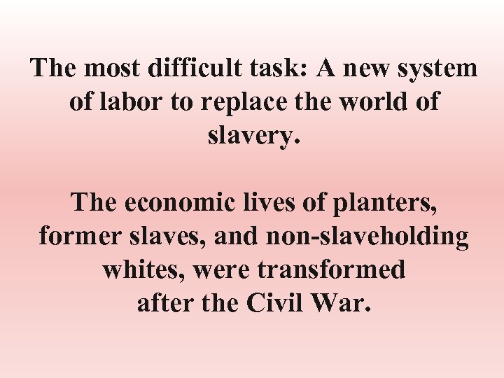 The most difficult task: A new system of labor to replace the world of