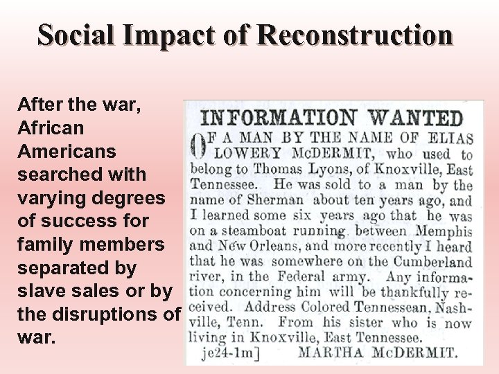 Social Impact of Reconstruction After the war, African Americans searched with varying degrees of