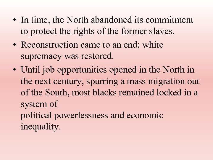  • In time, the North abandoned its commitment to protect the rights of