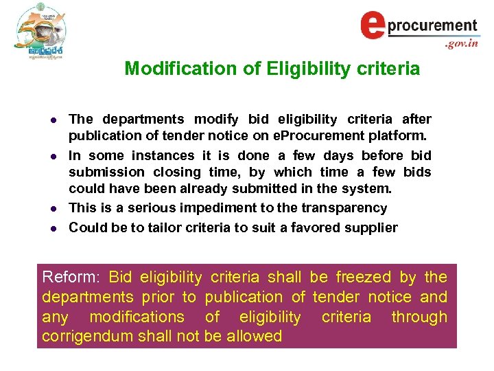Modification of Eligibility criteria l l The departments modify bid eligibility criteria after publication