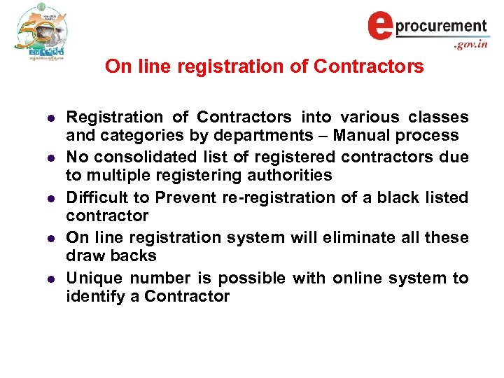 On line registration of Contractors l l l Registration of Contractors into various classes